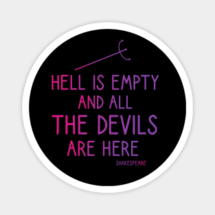 Hell is empty and all the devils are here Magnet